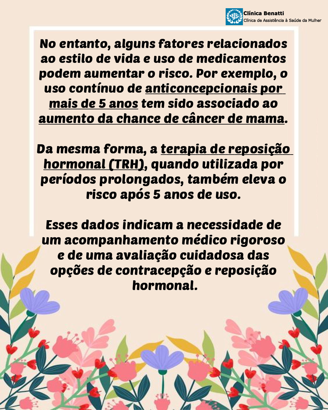O uso contínuo de anticoncepcionais por mais de 5 anos tem sido associado ao aumento da chance de câncer de mama
