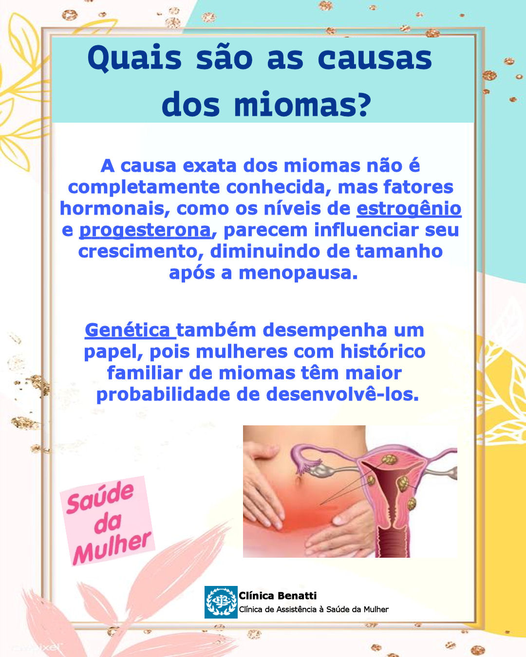 Quais são as causas dos miomas?