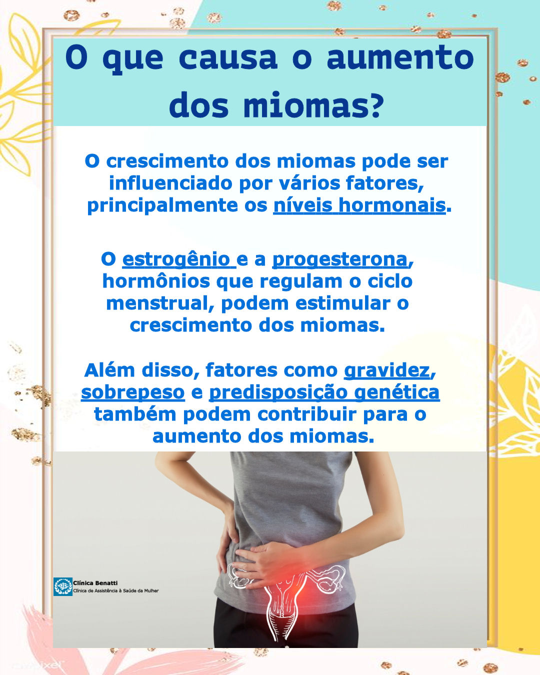 O que causa o aumento dos miomas?