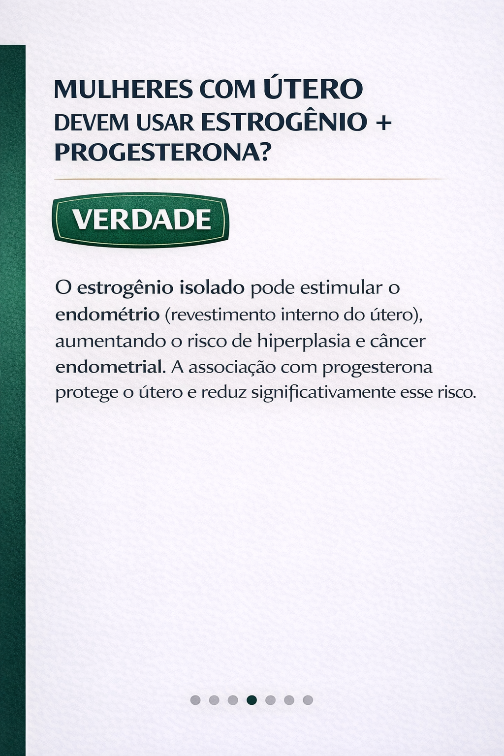 “Quem tem útero deve usar estrogênio com progesterona?” — VERDADE.