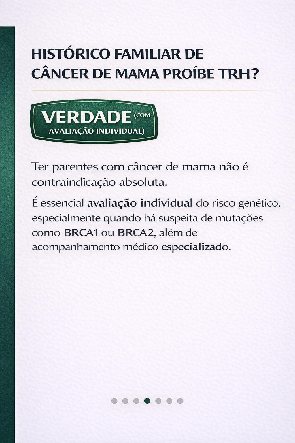 “Histórico familiar de câncer de mama impede TRH?” — VERDADE, com avaliação.