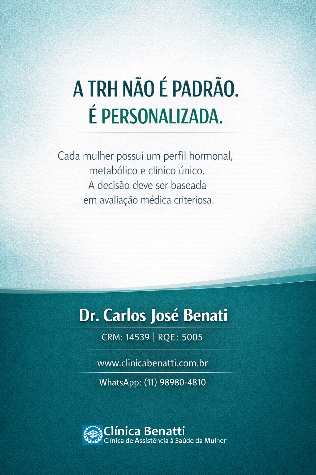 A TRH não é padrão. Ela é personalizada.